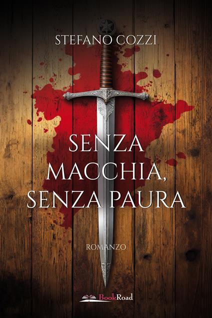 Senza macchia, senza paura - Stefano Cozzi - copertina