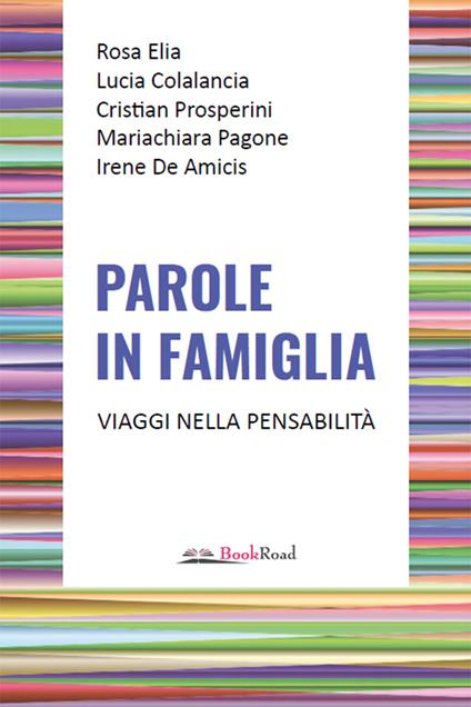 Parole in famiglia. Viaggi nella pensabilità - Lucia Colalancia,Irene De Amicis,Rosa Elia,Mariachiara Pagone - ebook