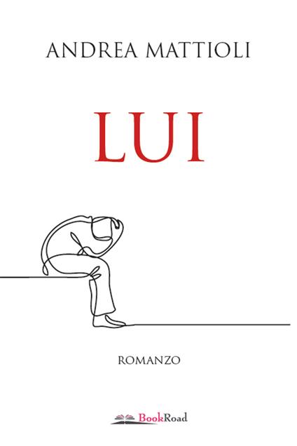 Lui - Andrea Mattioli - ebook