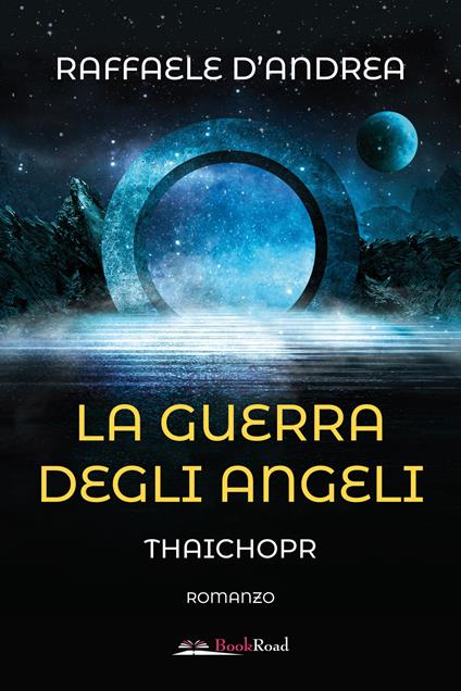 La guerra degli angeli. Thaichopr - Raffaele D'Andrea - copertina