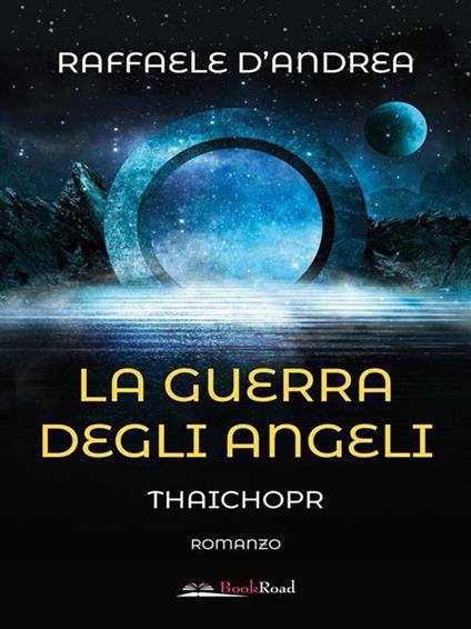 La guerra degli angeli. Thaichopr - Raffaele D'Andrea - ebook