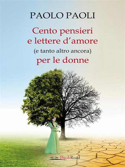 Cento pensieri e lettere d'amore (e tanto altro ancora) per le donne - Paolo Paoli - ebook