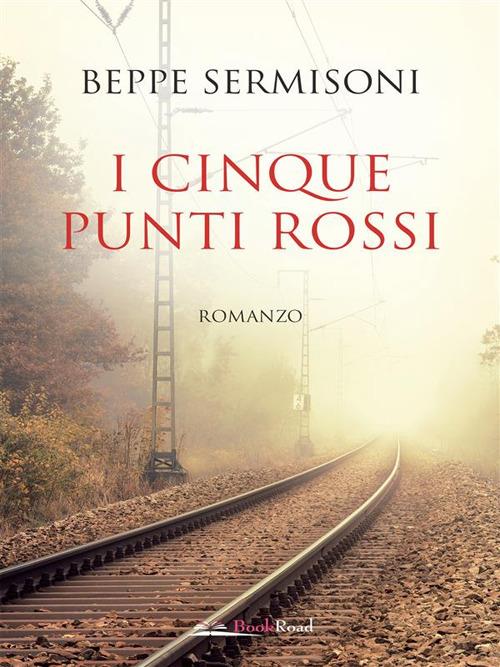 I cinque punti rossi - Beppe Sermisoni - ebook