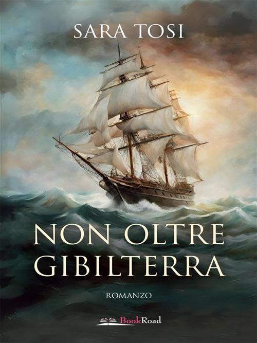 Non oltre Gibilterra - Sara Tosi - ebook
