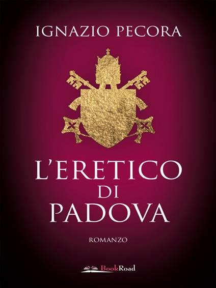 L' eretico di Padova - Ignazio Pecora - ebook