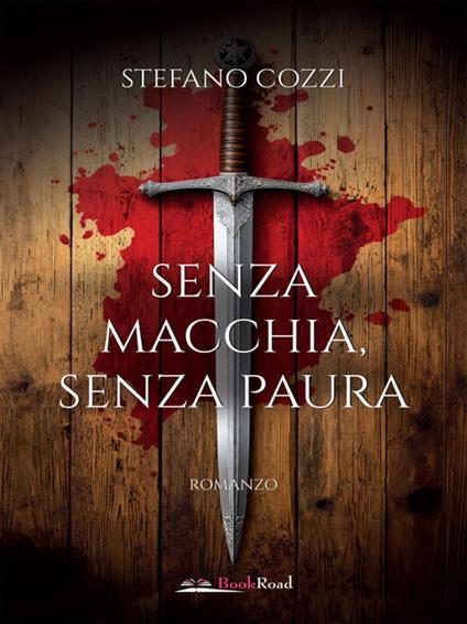 Senza macchia, senza paura - Stefano Cozzi - ebook