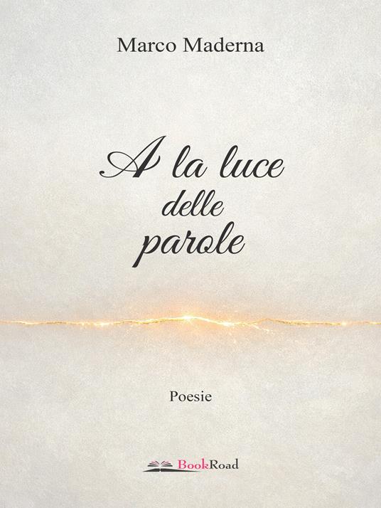 A la luce delle parole - Marco Maderna - ebook