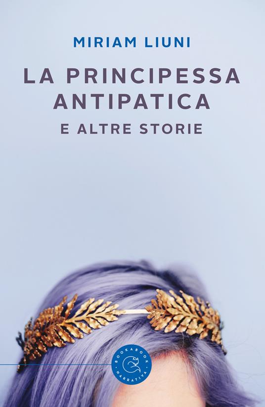 La principessa antipatica - Miriam Liuni - copertina