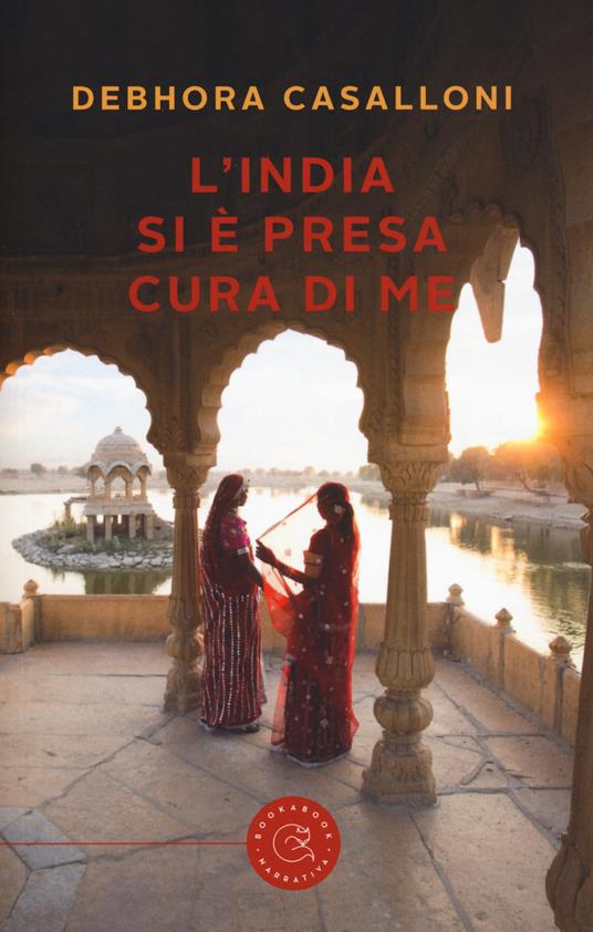 L' India si è presa cura di me - Debhora Caselloni - copertina