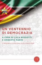 Un ventennio di democrazia. Il Mozambico fra successi, limiti e nuove sfide. Ediz. italiana e portoghese