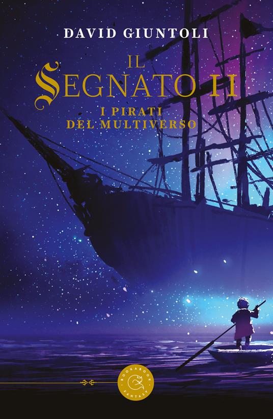 I pirati del multiverso. Il segnato. Vol. 2 - David Giuntoli - copertina