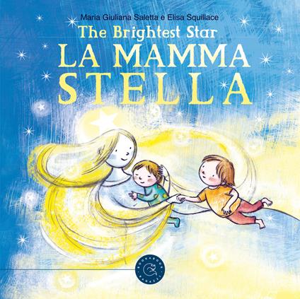 La mamma Stella. The brightest star. Ediz. italiana e inglese - Maria Giuliana Saletta - copertina