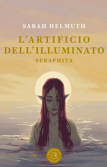 L' artificio dell'Illuminato. Seraphita - Sarah Helmuth - copertina