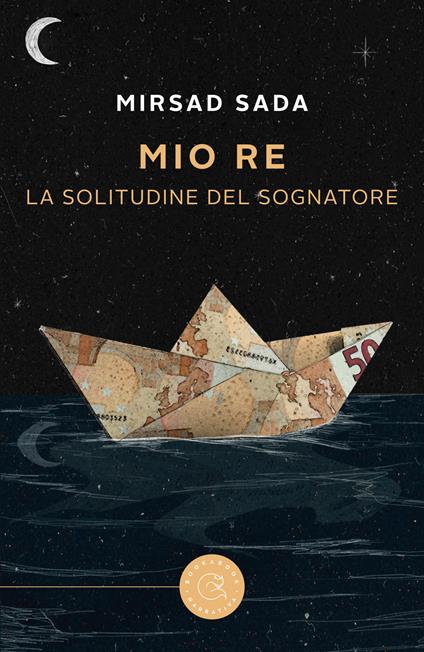 Mio re. La solitudine del sognatore - Mirsad Sada - copertina