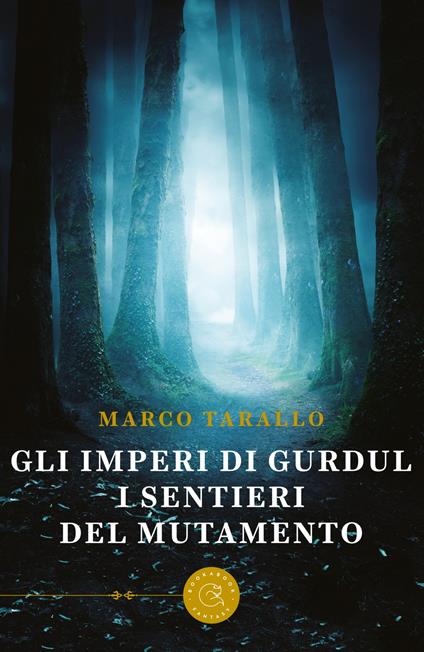 I sentieri del mutamento. Gli imperi di Gurdul - Marco Tarallo - copertina