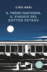 Il treno fantasma. Il viaggio del dottor Petrov