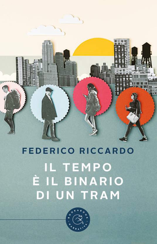 Il tempo è il binario di un tram - Federico Riccardo - copertina