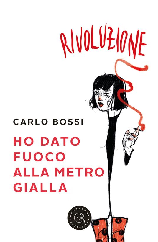 Ho dato fuoco alla metro gialla - Carlo Bossi - copertina