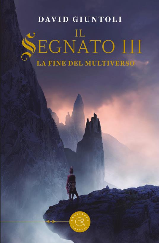 La fine del multiverso. Il segnato. Vol. 3 - David Giuntoli - copertina