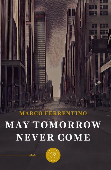 May tomorrow never come - Marco Ferrentino - copertina
