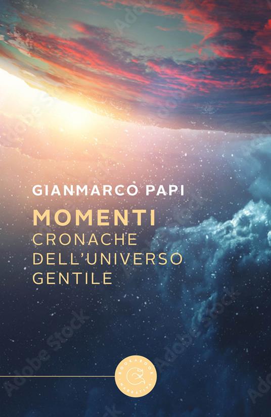 Momenti. Cronache dell'Universo Gentile - Gianmarco Papi - copertina
