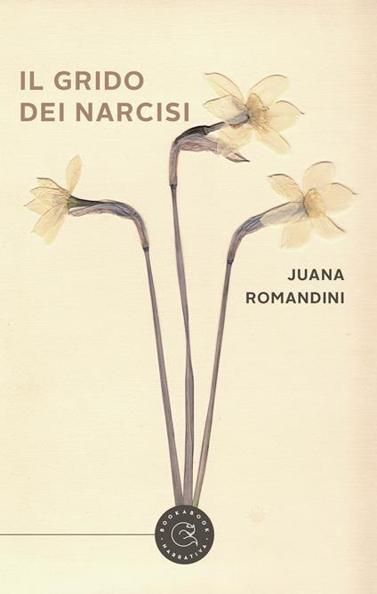 Il grido dei narcisi - Juana Romandini - copertina
