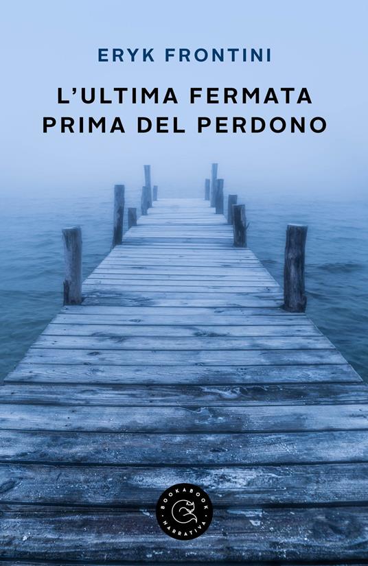 L'ultima fermata prima del perdono - Eryk Frontini - copertina