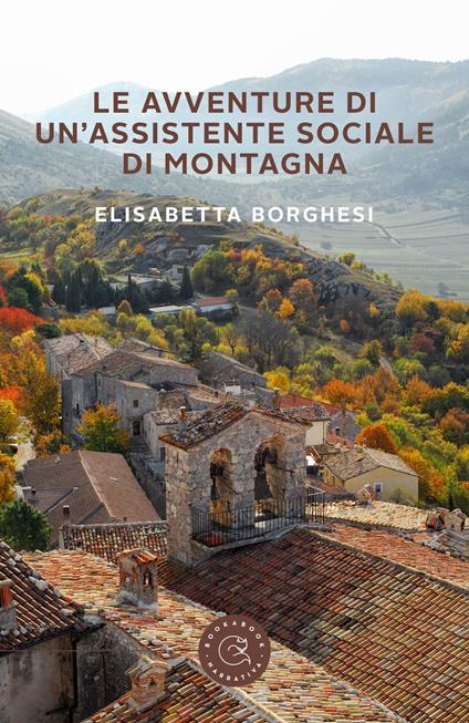 Le avventure di un'assistente sociale di montagna - Elisabetta Borghesi - copertina