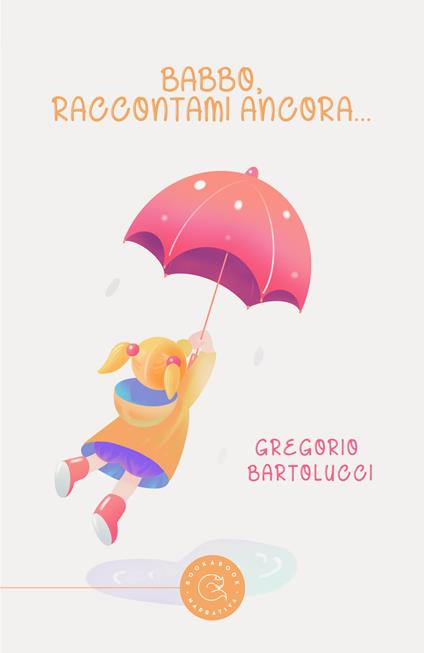 Babbo, raccontami ancora... - Gregorio Bartolucci - copertina