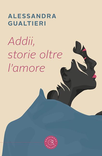 Addii, storie oltre l'amore - Alessandra Gualtieri - copertina