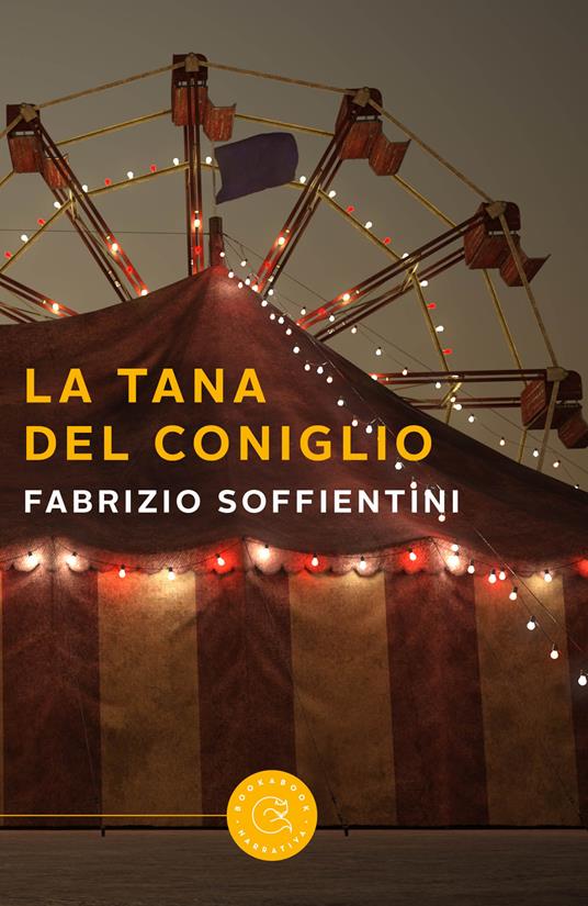 La tana del coniglio - Fabrizio Soffientini - Libro - bookabook - Narrativa