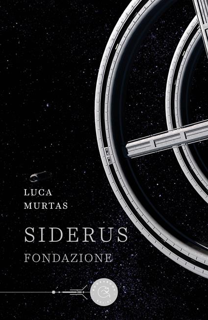 Siderus. Fondazione - Luca Murtas - copertina