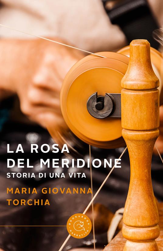 La rosa del meridione. Storia di una vita - Maria Giovanna Torchia - copertina