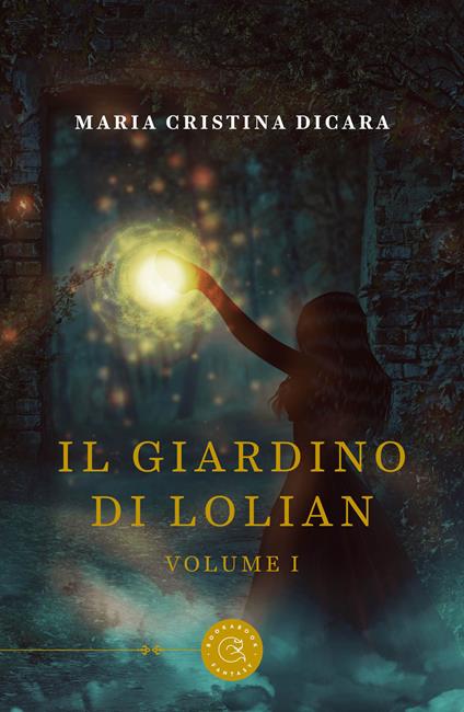 Il giardino di Lolian. Vol. 1 - Maria Cristina Dicara - copertina