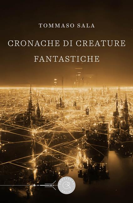 Cronache di creature fantastiche - Tommaso Sala - copertina