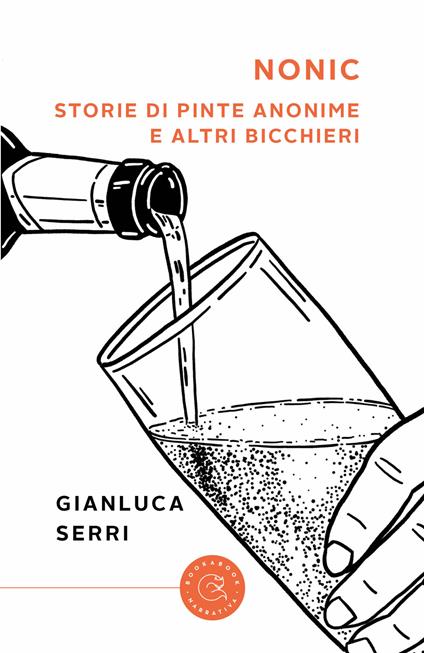 Nonic. Storie di pinte anonime e altri bicchieri - Gianluca Serri - copertina
