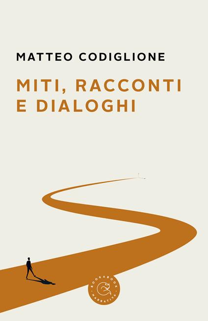 Miti, racconti e dialoghi - Matteo Codiglione - copertina