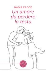 Un amore da perdere la testa