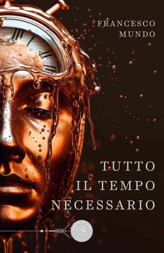 Tutto il tempo necessario - Francesco Mundo - copertina