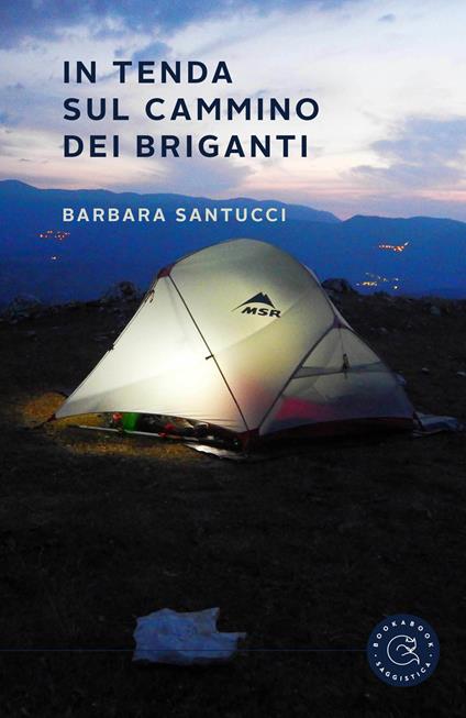 In tenda sul cammino dei briganti. Il diario di Simone e Barbara - Barbara Santucci - copertina