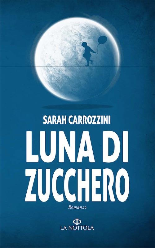 Luna di zucchero - Sarah Carrozzini - copertina
