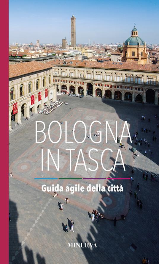 Bologna in tasca. Guida agile della città - Filippo Galletti - copertina