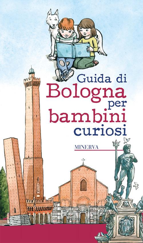 Guida di Bologna per bambini curiosi - Laura Manaresi - copertina
