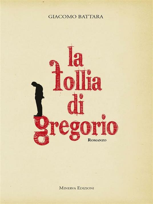 Le follie di Gregorio - Giacomo Battara - ebook