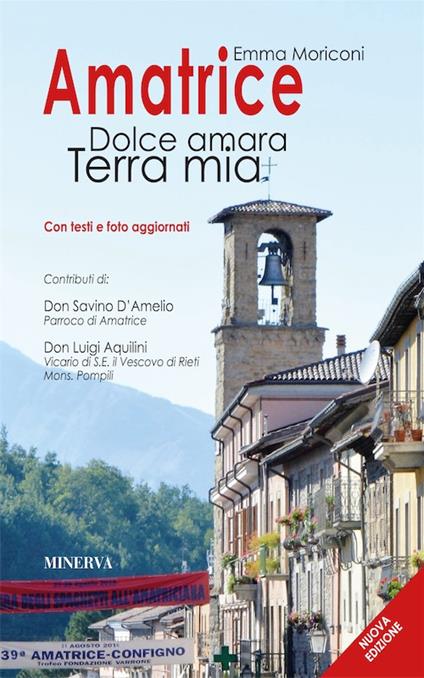 Amatrice. Dolce amara terra mia. Ediz. ampliata - Emma Moriconi - copertina