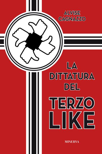 La dittatura del terzo like - Alvise Cagnazzo - copertina