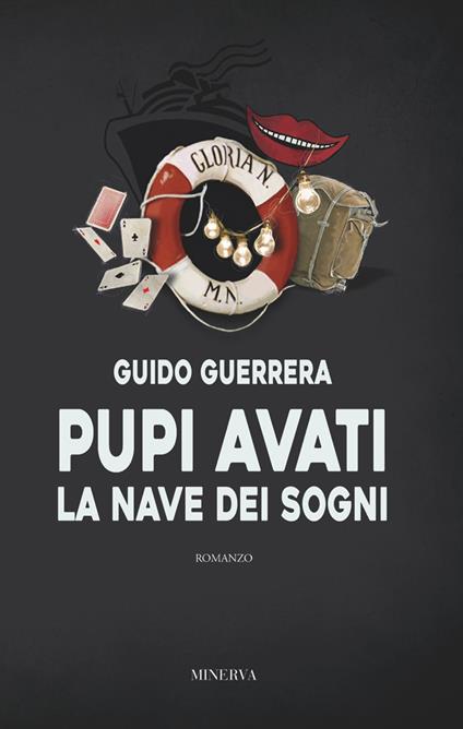 Pupi Avati. La nave dei sogni. Nuova ediz. - Guido Guidi Guerrera - copertina