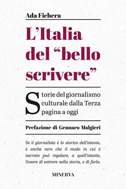 L' Italia del «bello scrivere». Storie del giornalismo culturale dalla Terza pagina a oggi - Ada Fichera - ebook