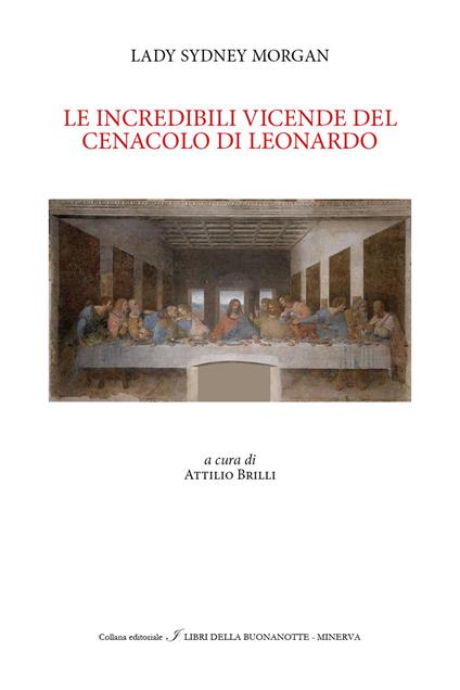 Le incredibili vicissitudini dell' ultima cena di Leonardo - Lady Sydney Morgan - copertina