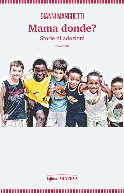 Mama donde? Storie di adozioni - Gianni Manghetti - copertina